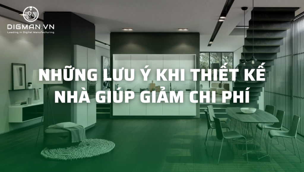Những lưu ý khi thiết kế nhà giúp giảm chi phí