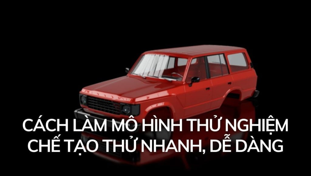 làm mô hình thử nghiệm chế tạo thử