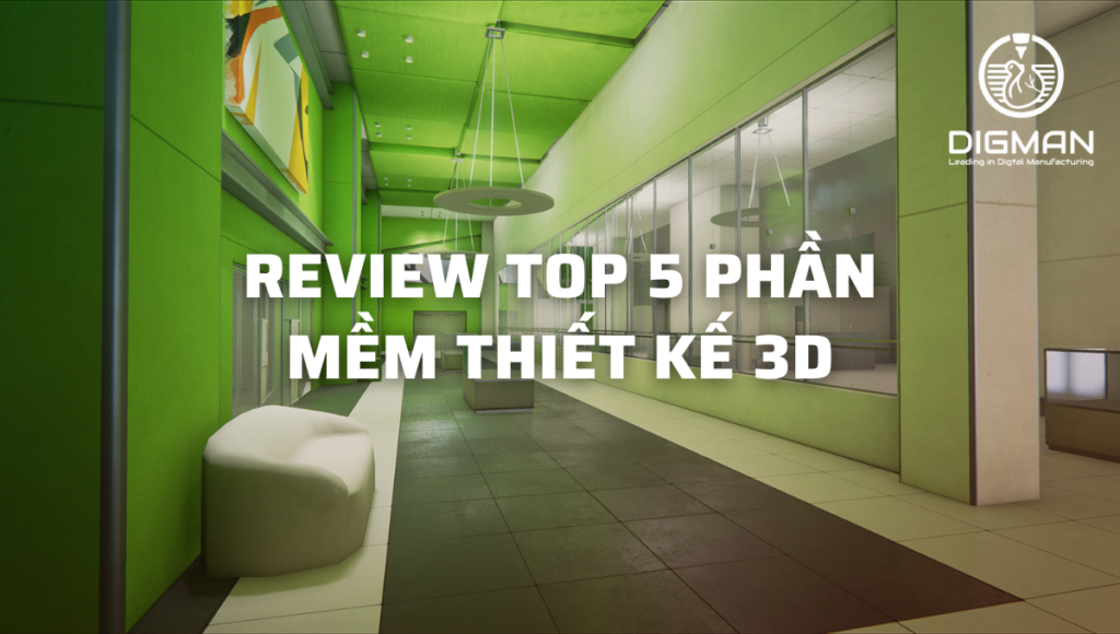 Review top 5 phần mềm thiết kế 3D
