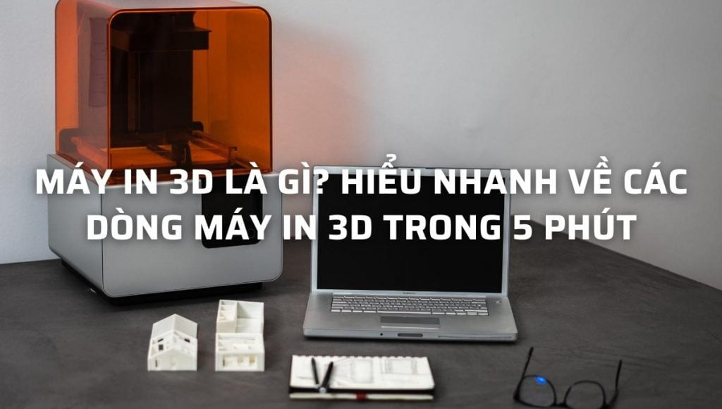 máy in 3d là gì