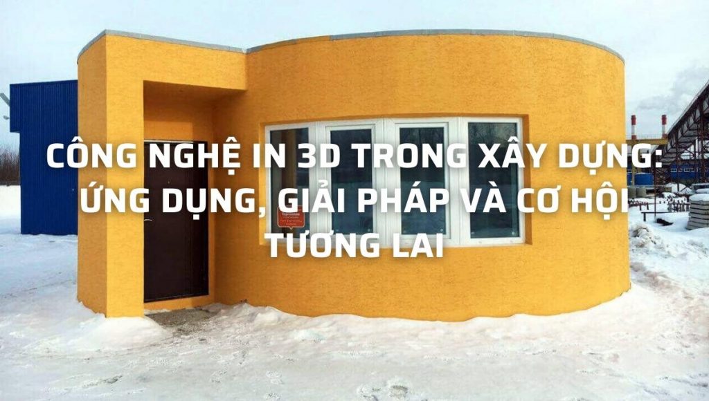công nghệ in 3d trong xây dựng